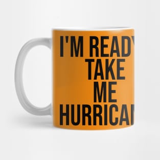 I'M READY! TAKE ME HURRICANE )( Sophia Petrillo Sweatshirt Mug